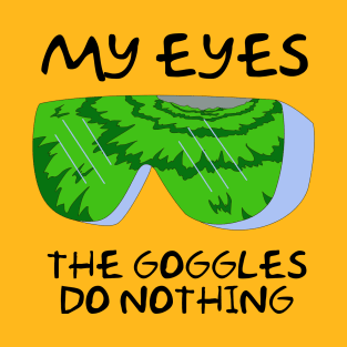 Simpsons Radioactive Man - My Eyes! The Goggles do Nothing T-Shirt