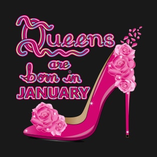 Queens Are Born In January Pink Rose High Heel T-Shirt