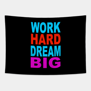 Work hard dream big Tapestry