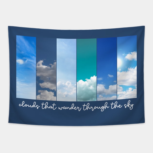 Clouds that wander through the sky Tapestry by Clutterbooke