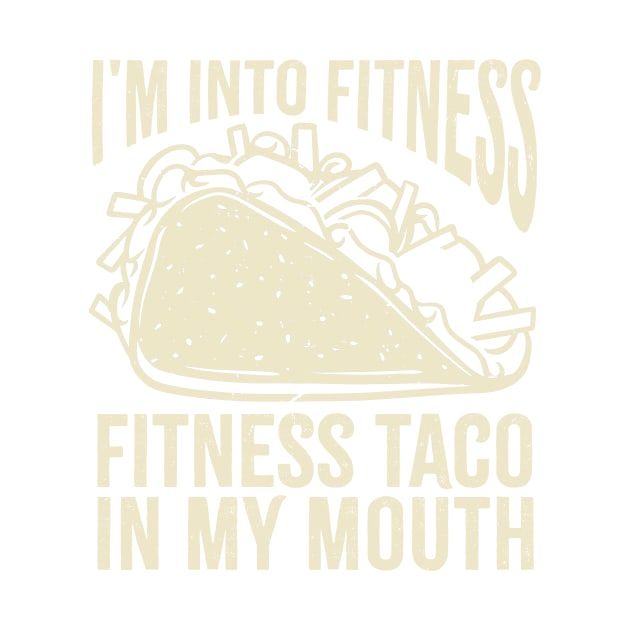 i'm into fitness - fitness taco in my mouth by GosokanKelambu