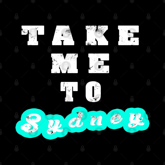 Take Me To Sydney by BaronBoutiquesStore