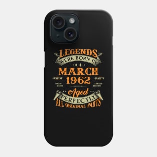 61st Birthday Gift Legends Born In March 1962 61 Years Old Phone Case