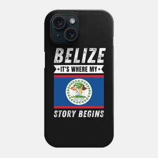 Belize It's Where My Story Begins Phone Case