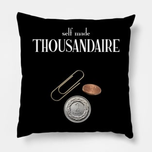 Self made thousandaire - in white text Pillow