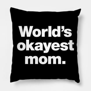 World's okayest mom. (US English edition) Pillow