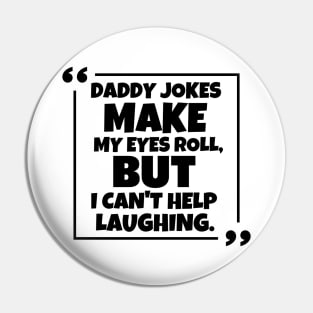 Daddy jokes make my eyes roll, but i can't help laughing. Pin