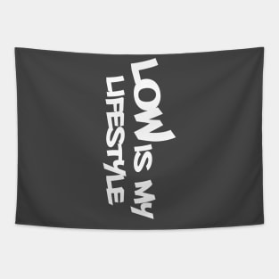 low is my lifestyle by GusiStyle Tapestry