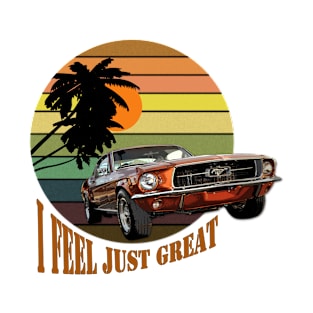 I Feel Just Great | T-Shirt