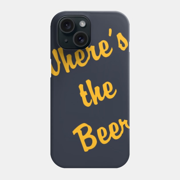 Where's the BEER? Phone Case by GeekGiftGallery