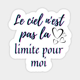 Sky is not the limit - French Saying Themed Magnet