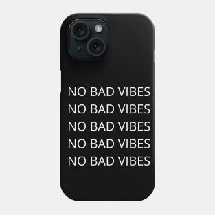 NO BAD VIBES Phone Case