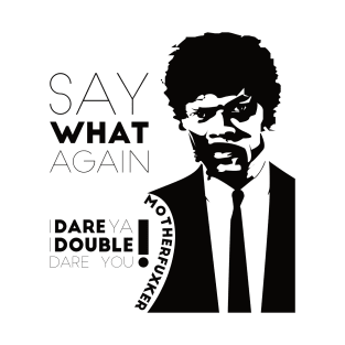 Say What Again T-Shirt