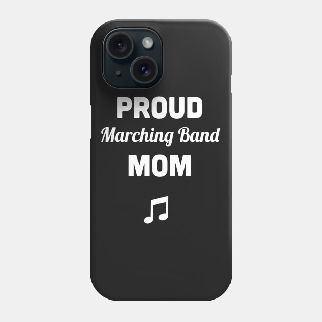 Proud Marching Band Mom Phone Case by MeatMan