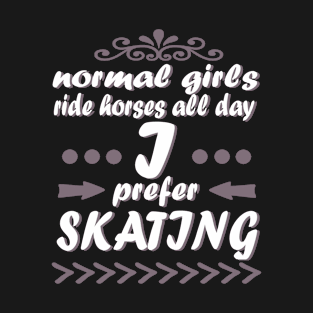 Skate skateboard freestyle saying gift idea T-Shirt