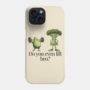 Do You Event Lift Bro Funny Avocado And Broccoli Phone Case