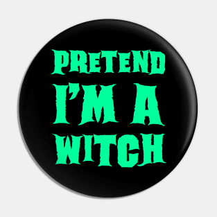 Pretend I'm a Witch - Lazy Costume Pin