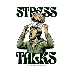 Stress talks T-Shirt