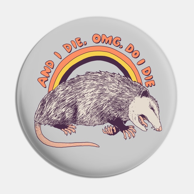 OMG Do I Die Pin by Hillary White Rabbit