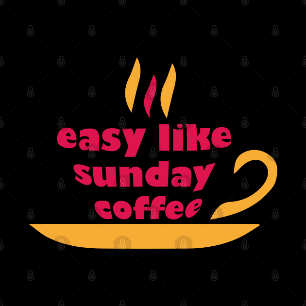 easy like sunday coffee morning by Rabih Store