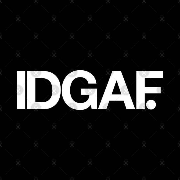 IDGAF by Monographis