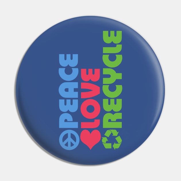 Peace Love Recycle Pin by oddmatter