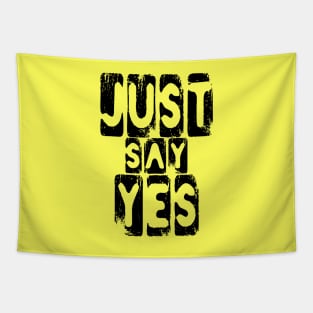 Just Say Yes Positive Thinking Vibes Tapestry