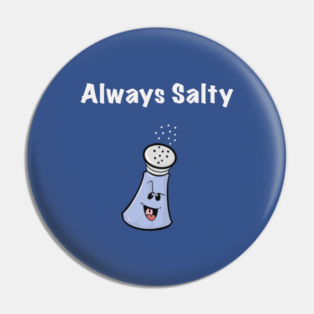 Always Salty Pin by Brianjstumbaugh