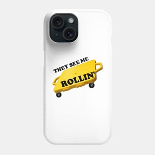 They See Me Rollin' Phone Case