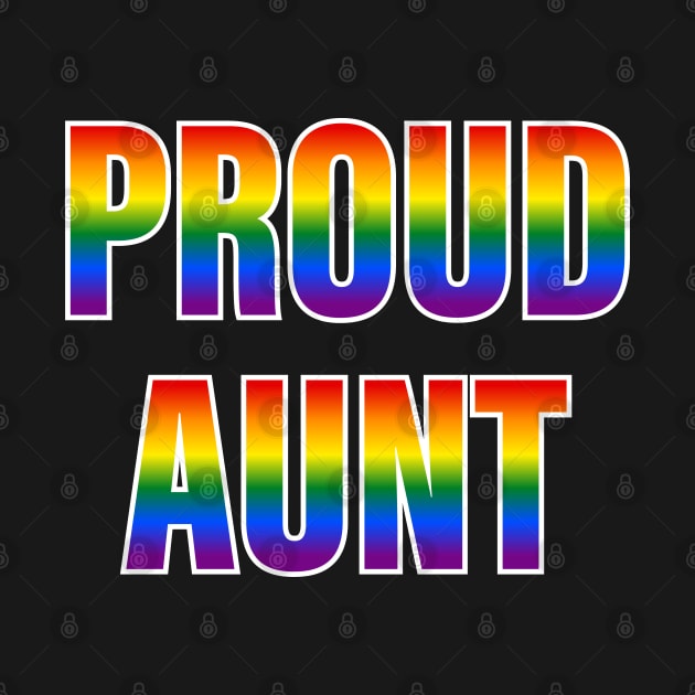 Rainbow Proud Aunt LGBTQ Pride by Rainbow Nation