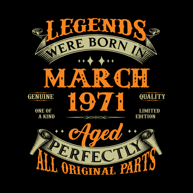 52nd Birthday Gift Legends Born In March 1971 52 Years Old by Buleskulls 