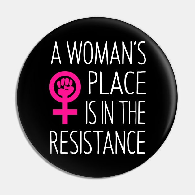 A Woman's Place is in the Resistance Pin by Eyes4