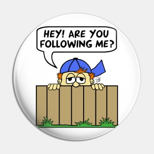 Bad Boy Are You Following Me Pin