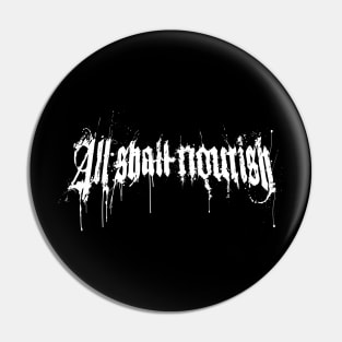 All Shall Nourish Pin