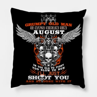 Grumpy Old Man i was born in august Pillow