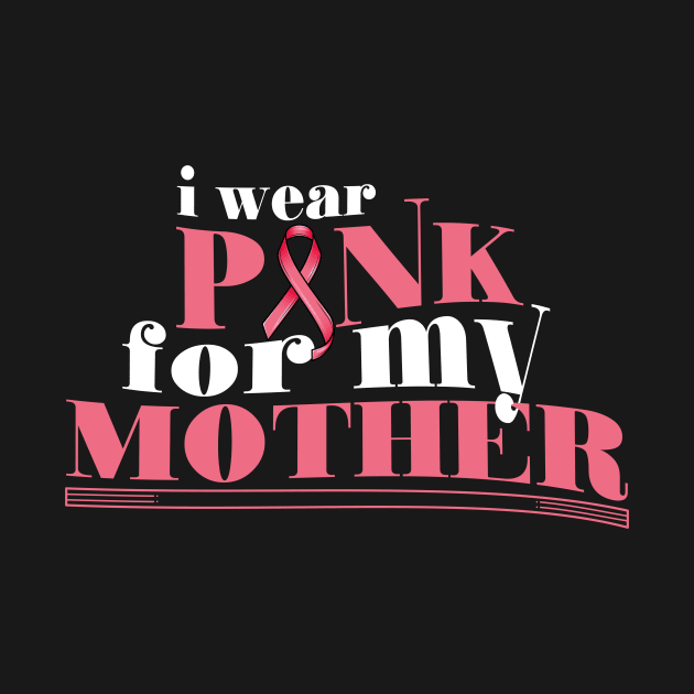 I wear Pink for my Mother Pride Mom Gift by Mago89