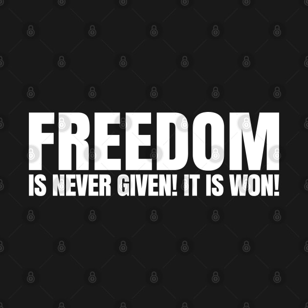 Freedom Is Never Given. It's Won | African American | Afrocentric by UrbanLifeApparel