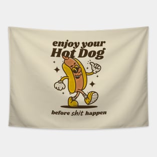 Enjoy your hotdog before shit happen Tapestry