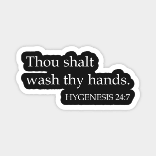 Thou Shalt Wash Thy Hands HYGENESIS 24:7 Magnet