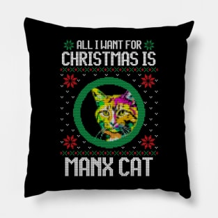 All I Want for Christmas is Manx Cat - Christmas Gift for Cat Lover Pillow