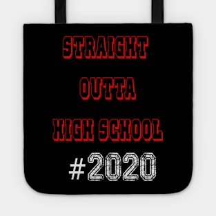 Straight Outta high School 2020 Tote