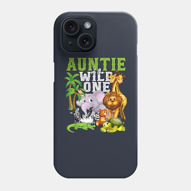 Auntie of the Wild One Zoo Birthday Safari Jungle Animal Phone Case by Distefano