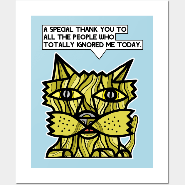 "A special thank you to all the people who totally ignored me today." Wall Art by The BuddaKats