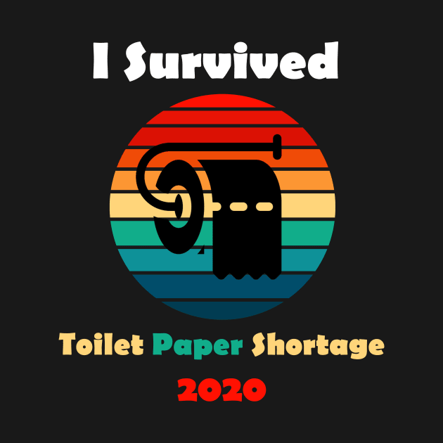 I Survived Toilet Paper Shortage Virus Flu Panic 2020 Gift by Trendy_Designs