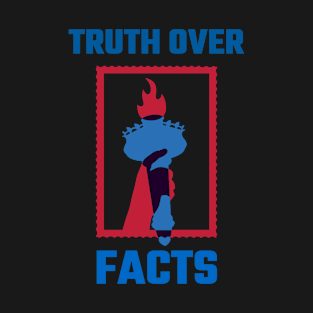 Truth Over Facts T-Shirt