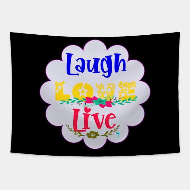 Laugh Love Live inspirational quoteT-Shirt mug coffee mug apparel hoodie sticker gift Tapestry by LovinLife