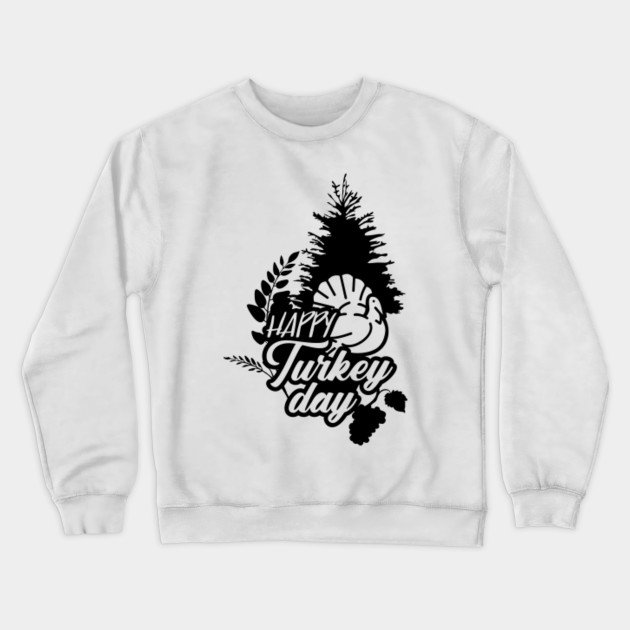 Happy Turkey Day Thanksgiving Crewneck Sweatshirt