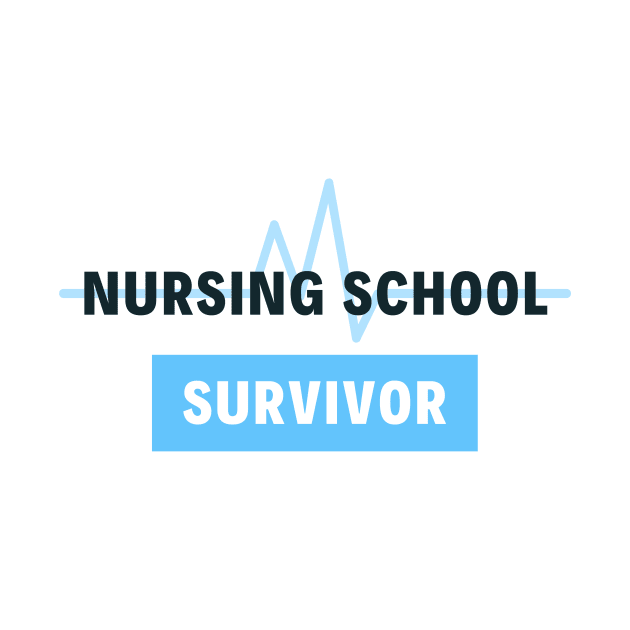 Nursing School Survivor black and blue text design by BlueLightDesign