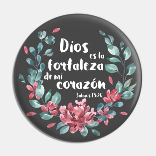 Biblico Cristiano: Dios es la fortaleza de mi corazón (texto blanco, español, con flores) Pin