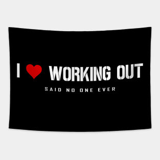 I Love Working Out - Said No One Ever Tapestry